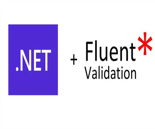 FluentValidation in .NET Core: A Comprehensive Guide and Implementation image