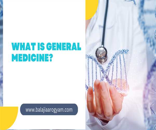 What is general medicine