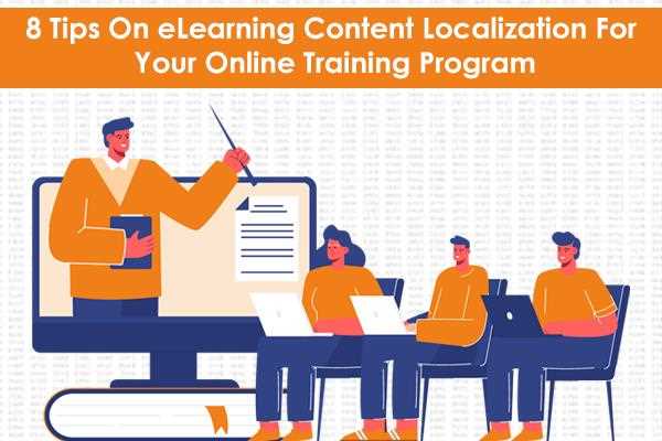 8 Tips On eLearning Content Localization For Your Online Training Program