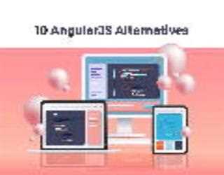 Top 10 AngularJS Alternatives to Choose for Development in 2022 image