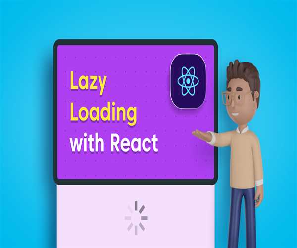 How To Implement Lazy Loading In React For Faster Load Times image