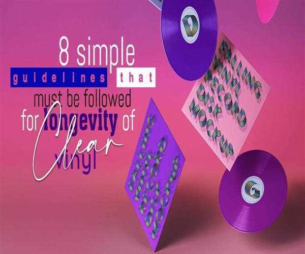 8 simple guidelines that must be followed for the longevity of clear vinyl