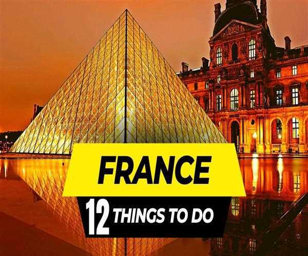 12 Best Things to Do in France (for 2023)