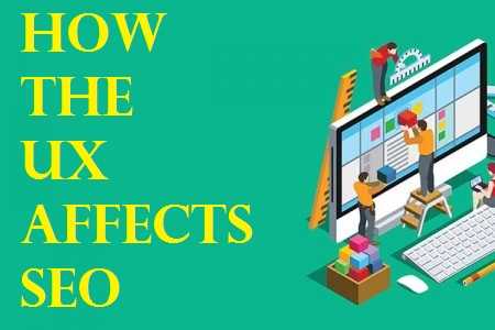How the UX (User Experience) Affects SEO