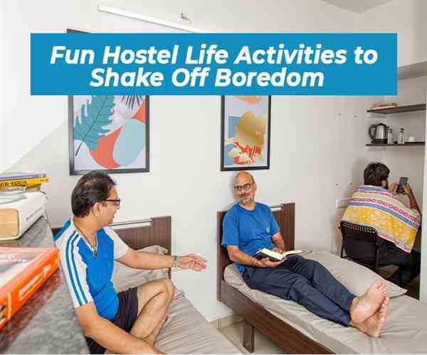 7 Exciting Hostel-Life Activities to Overcome Boredom