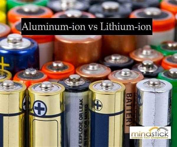 Aluminum Ion Vs Lithium Ion Batteries Mindstick